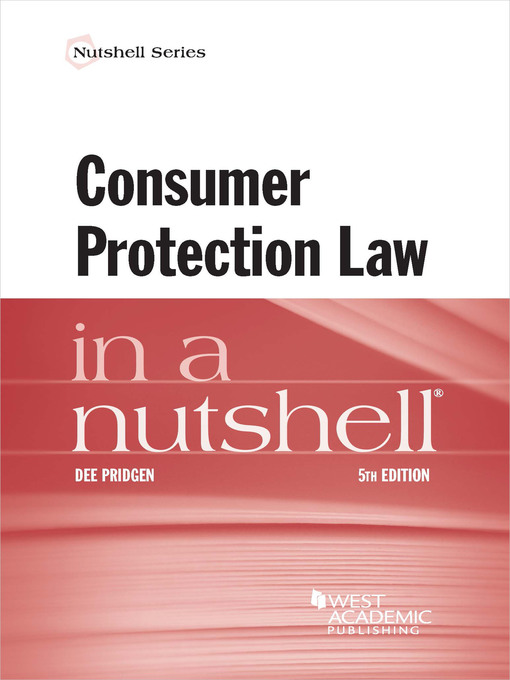 Title details for Consumer Protection Law in a Nutshell by Dee Pridgen - Available